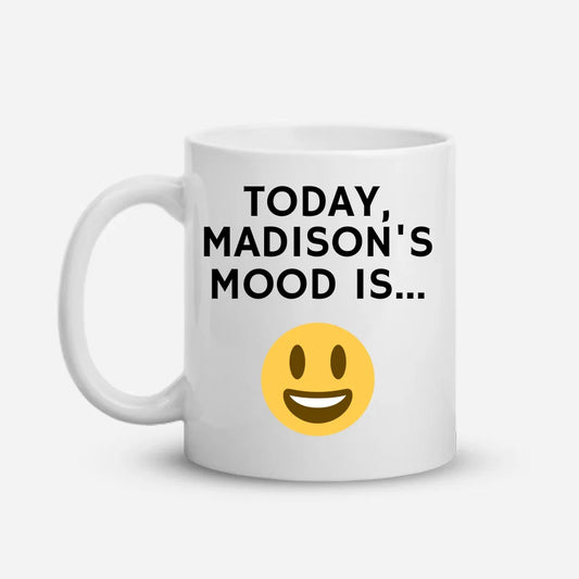 Today's Mood - Funny Personalized Mug