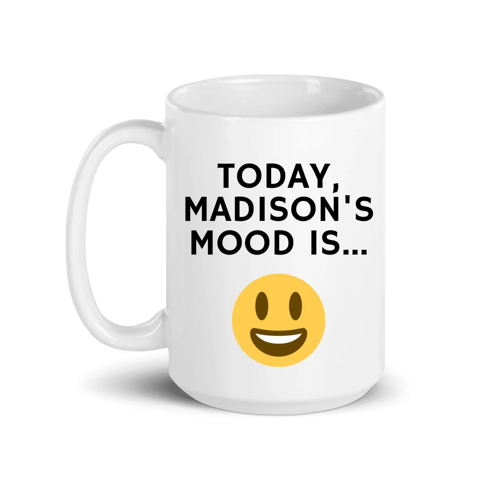 Today's Mood - Funny Personalized Mug
