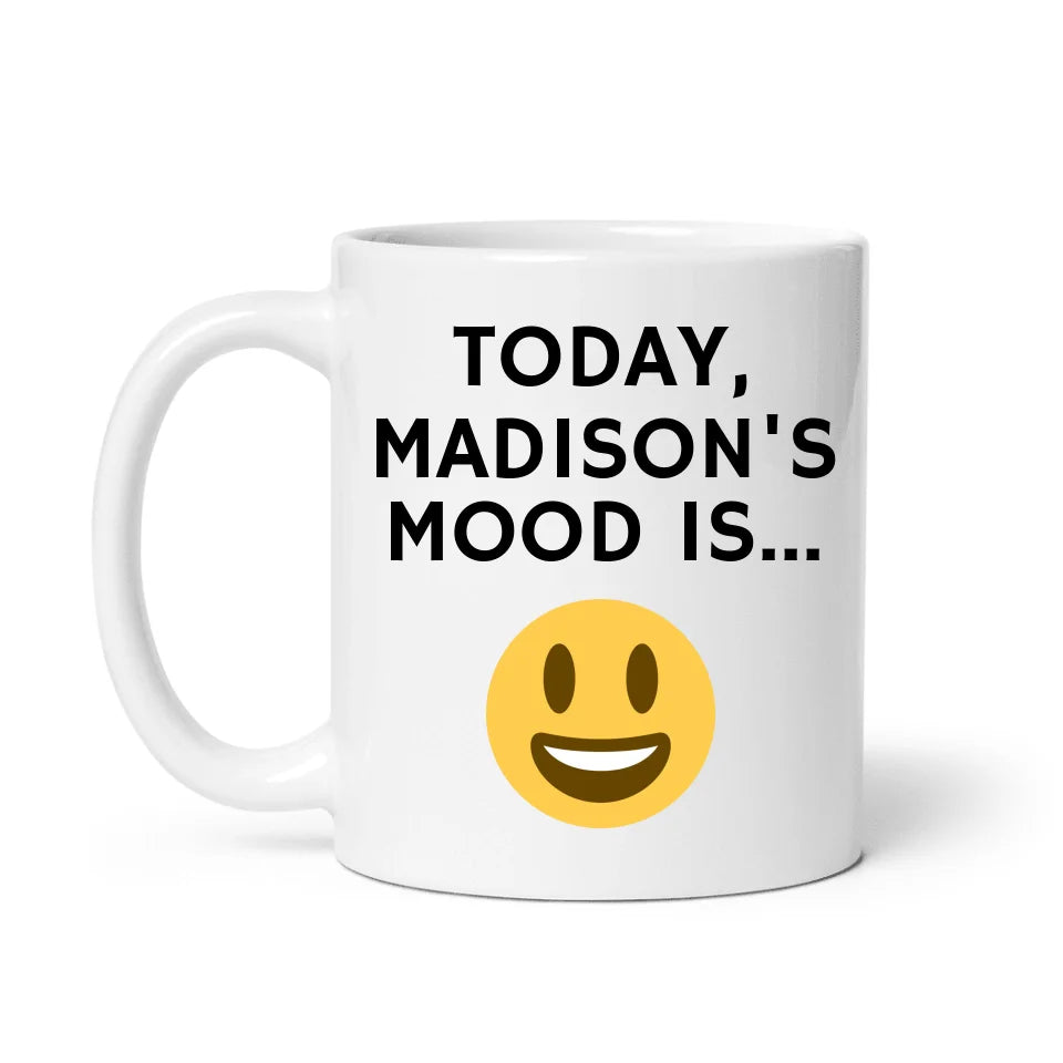 Today's Mood - Funny Personalized Mug