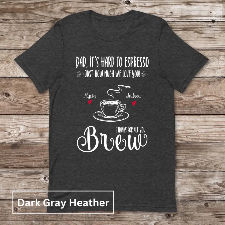 Hard To Espresso Unisex T-shirt