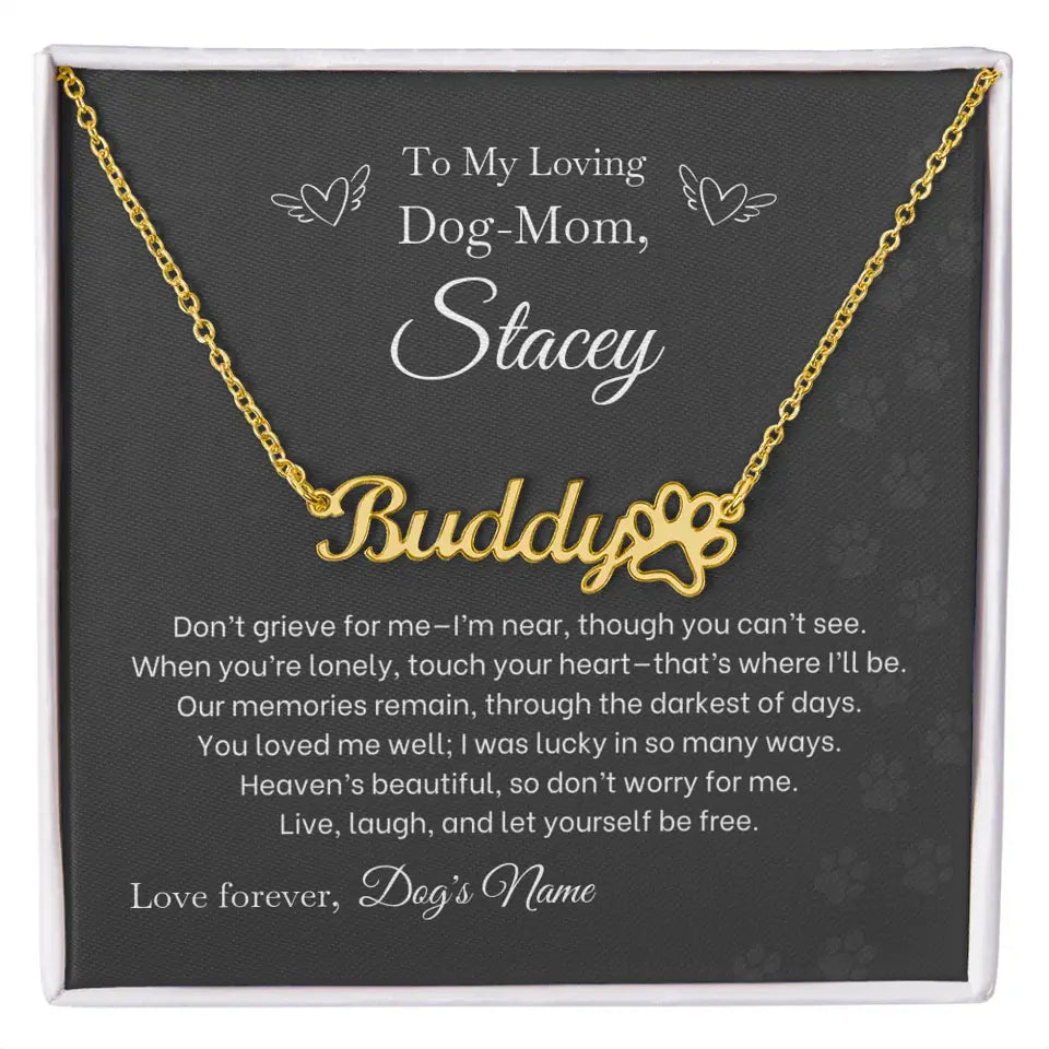 To My Loving Dog-Mom - Don't Grieve For Me - Paw-Print Necklace