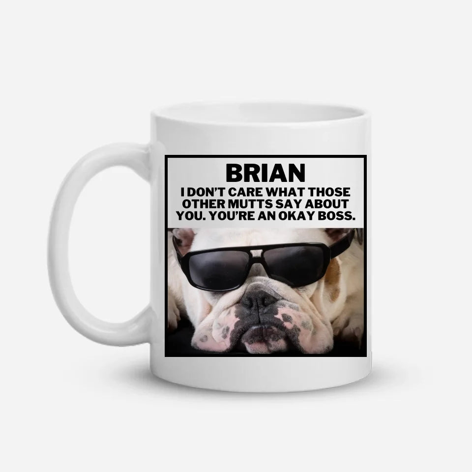 For The Boss - What Mutts Say - Personalized Mug