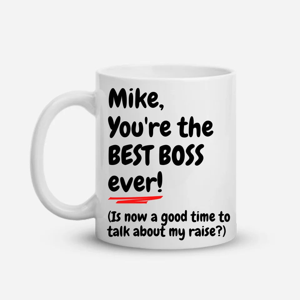 For The Boss - Raise? - Personalized Mug